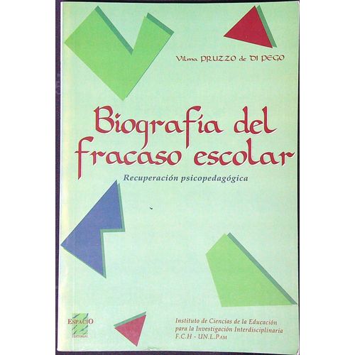 BIOGRAFIA DEL FRACASO ESCOLAR - PRUZZO DE DI PEGO BIOGRAFIA DEL FRACASO ESCOLAR - PRUZZO DE DI PEGO
