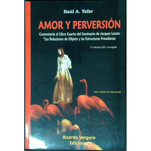 AMOR Y PERVERSION - COMENTARIO AL LIBRO 4 DEL SEMINARIO DE J