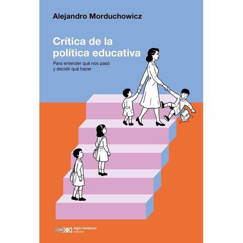 CRITICA DE LA POLITICA EDUCATIVA - ALEJANDRO MORDUCHOWICZ