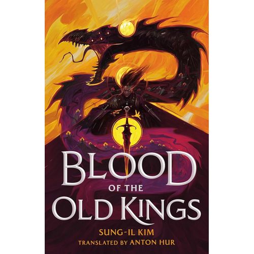 BLOOD OF THE OLD KINGS - THE BLEEDING EMPIRE 1 - SUNG-IL KIM