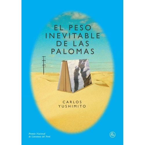 EL PESO INEVITABLE DE LAS PALOMAS - CARLOS YUSHIMOTO