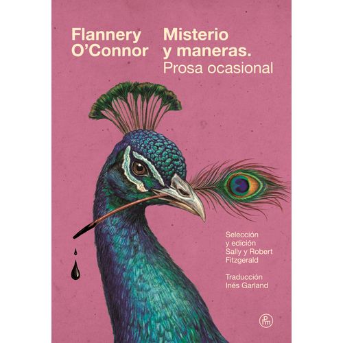 MISTERIO Y MANERAS - PROSA OCASIONAL - FLANNERY O'CONNOR