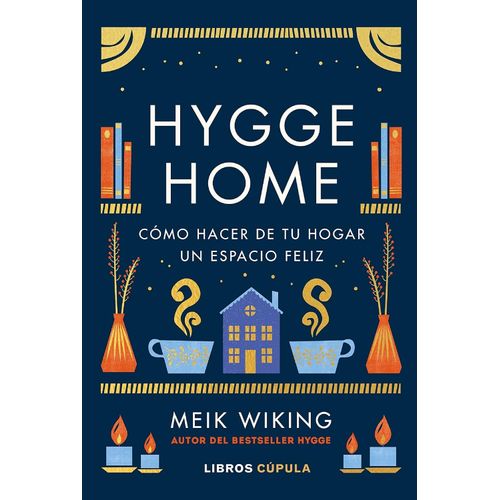 HYGGE HOME - COMO HACER DE TU HOGAR UN ESPACIO FELIZ- WIKING