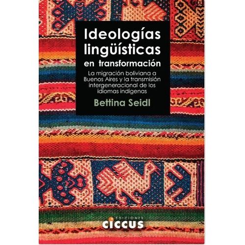 IDEOLOGIAS LINGUISTICAS EN TRANSFORMACION - BETTINA SEIDL