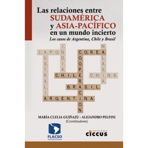 RELACIONES ENTRE SUDAMERICA Y ASIA PACIFICO EN UN MUNDO INCI
