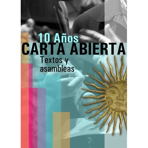 CARTA ABIERTA. TEXTOS Y ASAMBLEAS - 10 AÑOS