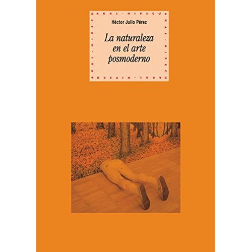 LA NATURALEZA EN EL ARTE POSTMODERNO - HECTOR JULIO PEREZ