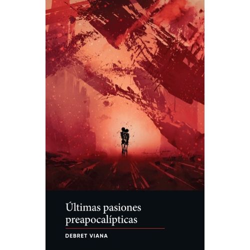 ULTIMAS PASIONES PREAPOCALIPTICAS