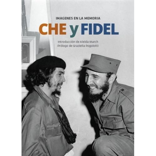 CHE Y FIDEL, IMAGENES EN LA MEMORIA - LIBRO DE FOTOS