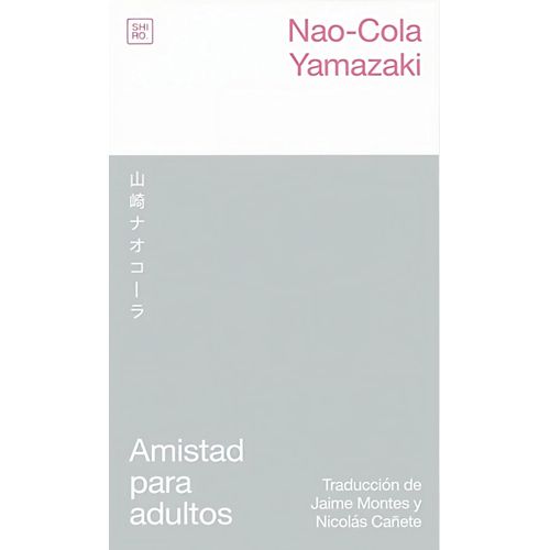 AMISTAD PARA ADULTOS - NAO-COLA YAMAZAKI