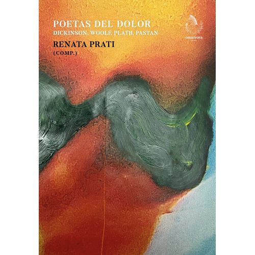 POETAS DEL DOLOR - DICKINSON, WOOLF, PLATH, PASTAN