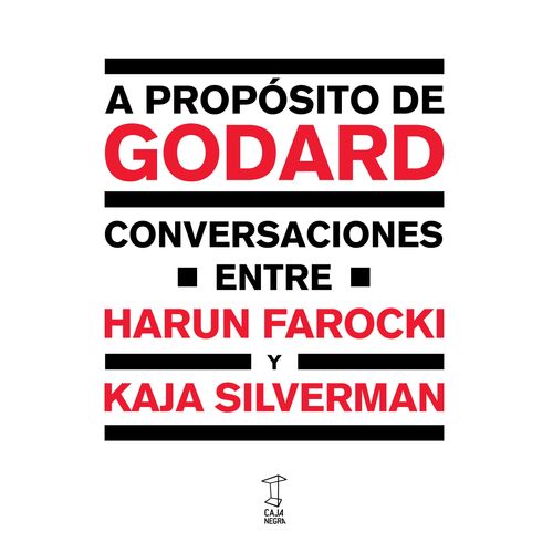 A PROPOSITO DE GODARD - CONVERSACIONES FAROCKI Y SILVERMAN
