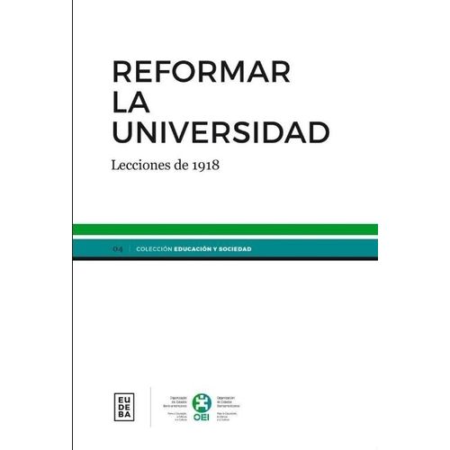 REFORMAR LA UNIVERSIDAD - MARIO ALBORNOZ - EUDEBA