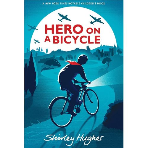 HERO ON A BICYCLE - SHIRLEY HUGHES
