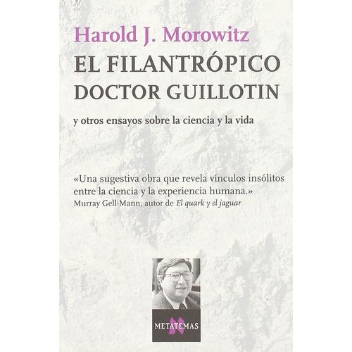 EL FILANTROPICO DOCTOR GUILLOTIN - HAROLD J. MOROWITZ