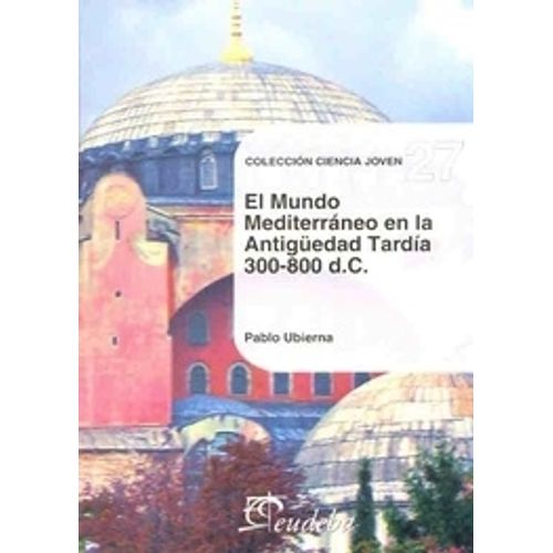 EL MUNDO MEDITERRANEO EN LA ANTIGUEDAD TARDIA 300-800 D.C.