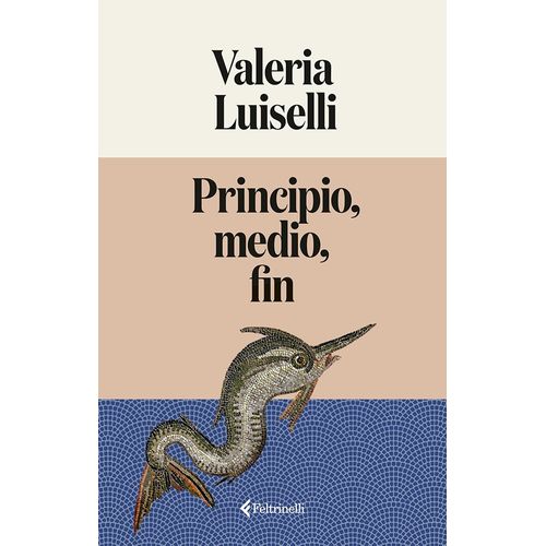 PRINCIPIO, MEDIO, FIN - VALERIA LUISELLI