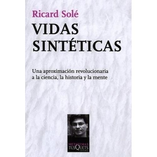 VIDAS SINTETICAS - UNA APROXIMACION REVOLUCIONARIA - SOLE