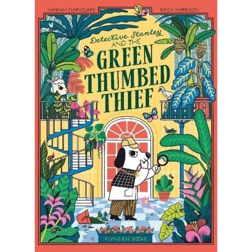 DETECTIVE STANLEY AND THE GREEN THUMBED THIEF - TUNNICLIFFE