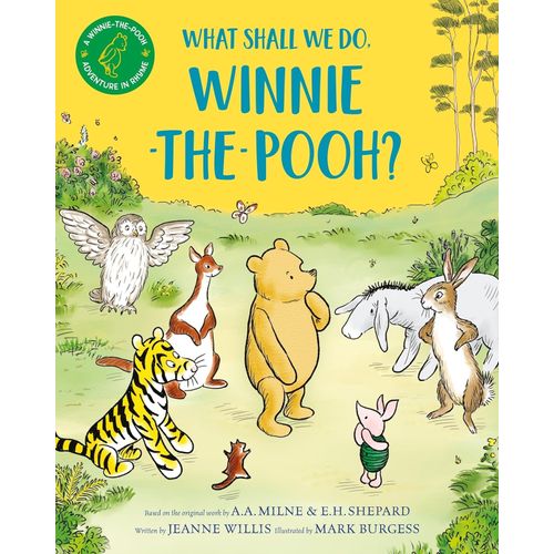 WHAT SHALL WE DO, WINNIE-THE-POOH? - JEANNE WILLIS