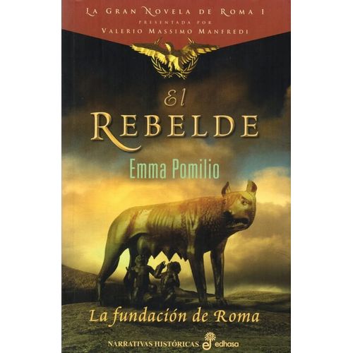 EL REBELDE - LA FUNDACION DE ROMA - EMMA POMILIO