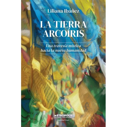 LA TIERRA ARCOIRIS - LILIANA IBAÑEZ