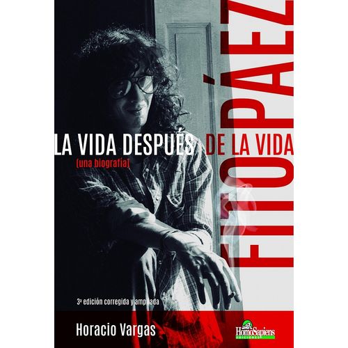 FITO PAEZ - UNA BIOGRAFIA - LA VIDA DESPUES DE LA VIDA