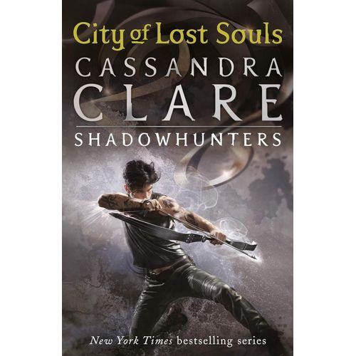 CITY OF LOST SOULS  - THE MORTAL INSTRUMENTS 5 - C. CLARE
