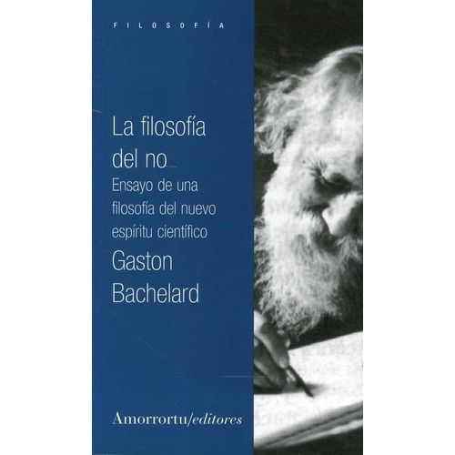LA FILOSOFIA DEL NO - GASTON BACHELARD