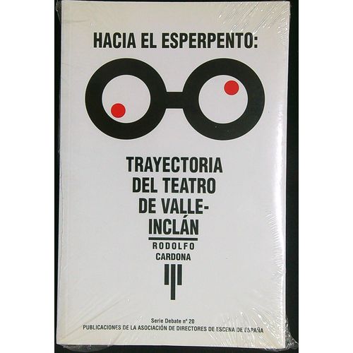 HACIA EL ESPERPENTO - TRAYECTORIA DEL TEATRO DE VALLE INCLAN