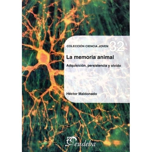 LA MEMORIA ANIMAL - ADQUISICION, PERSISTENCIA Y OLVIDO - CIE