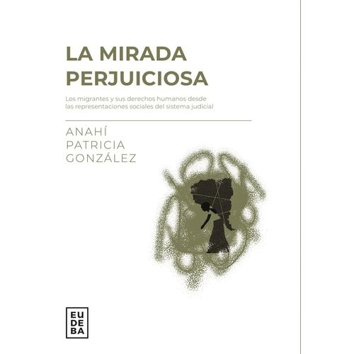 LA MIRADA PERJUICIOSA - GONZALEZ