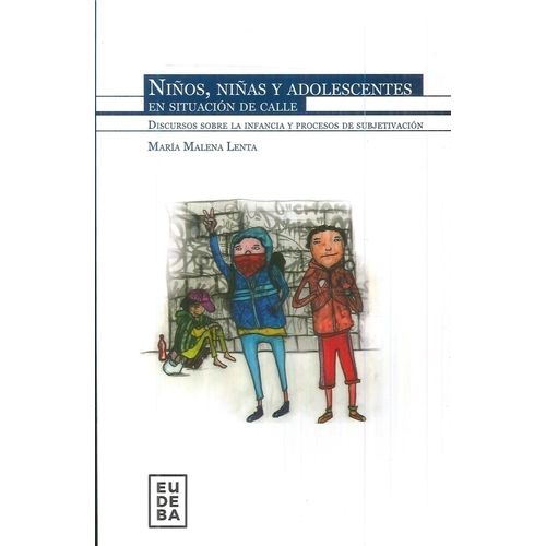 NIÑOS, NIÑAS Y ADOLESCENTES EN SITUACION DE CALLE