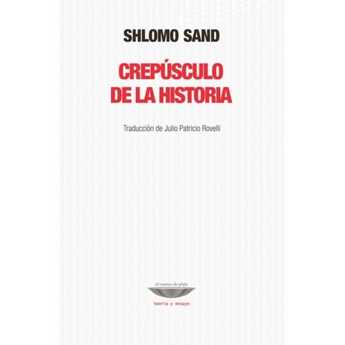 CREPUSCULO DE LA HISTORIA - SHLOMO SAND