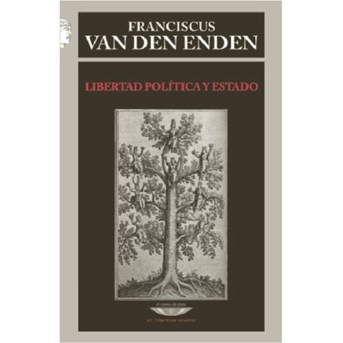 LIBERTAD POLITICA Y ESTADO - FRANCISCUS VAN DEN ENDEN