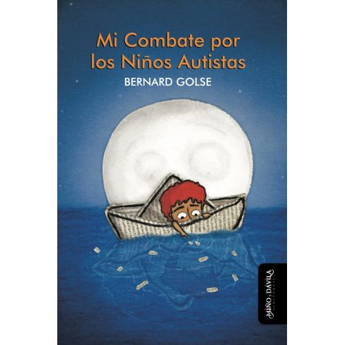 MI COMBATE POR LOS NIÑOS AUTISTAS - BERNARD GOLSE