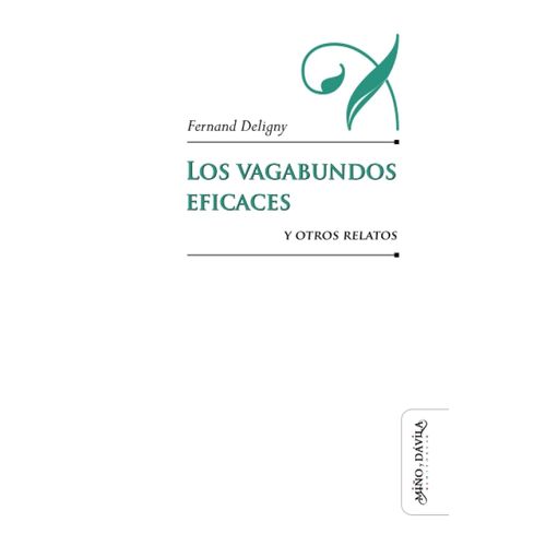 LOS VAGABUNDOS EFICACES Y OTROS ESCRITOS - FERNAND DELIGNY