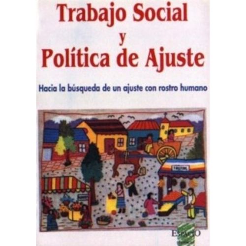 TRABAJO SOCIAL Y POLITICA DE AJUSTE