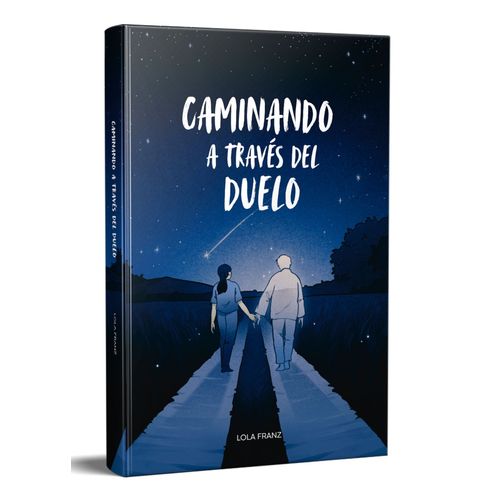 CAMINANDO A TRAVES DEL DUELO - LOLA FRANZ