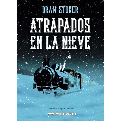 ATRAPADOS EN LA NIEVE - ALMA CLASICOS - BRAM STOKER