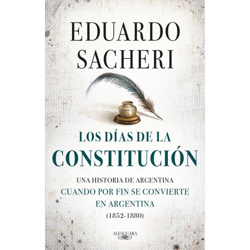 LOS DIAS DE LA CONSTITUCION - EDUARDO SACHERI