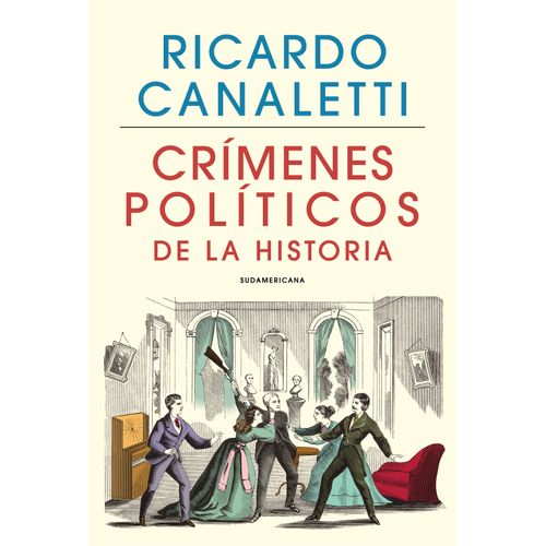 CRIMENES POLITICOS DE LA HISTORIA - RICARDO CANALETTI