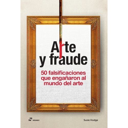 ARTE Y FRAUDE - SUSIE HODGE