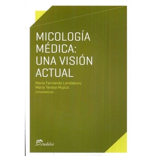 MICOLOGIA MEDICA - UNA VISION ACTUAL - LANDABURU