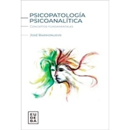 LIBRO PSICOPATOLOGIA PSICOANALITICA - JOSE BARRIONUEVO