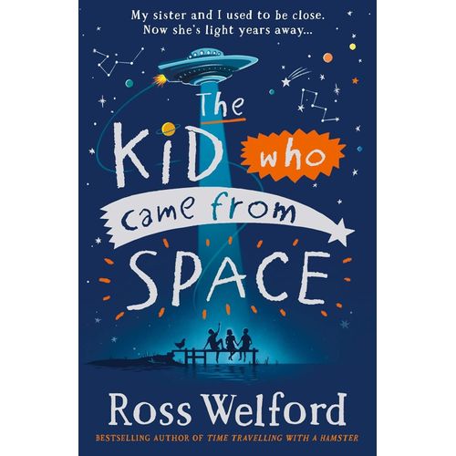 THE KID WHO CAME FROM SPACE - ROSS WELFORD