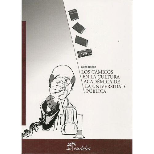CAMBIOS EN LA CULTURA ACADEMICA DE LA UNIVERSIDAD PUBLICA