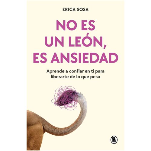 NO ES UN LEON, ES ANSIEDAD - ERICA SOSA