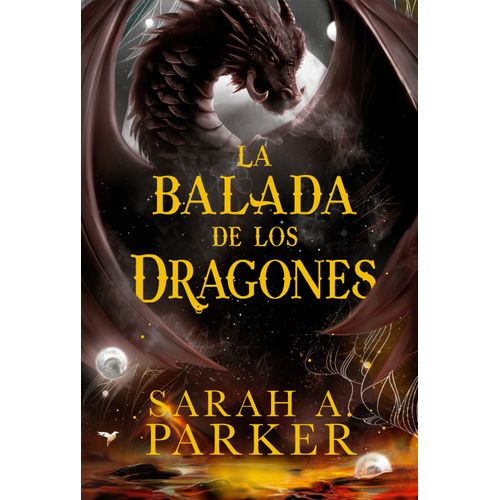 LA BALADA DE LOS DRAGONES- LA CAIDA LUNAR 2- SARAH A. PARKER