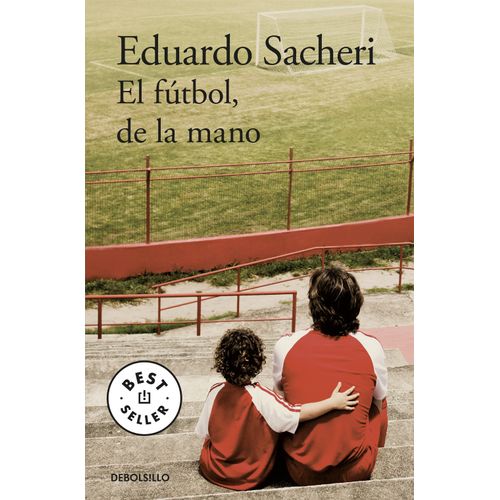 EL FUTBOL, DE LA MANO - EDUARDO SACHERI
